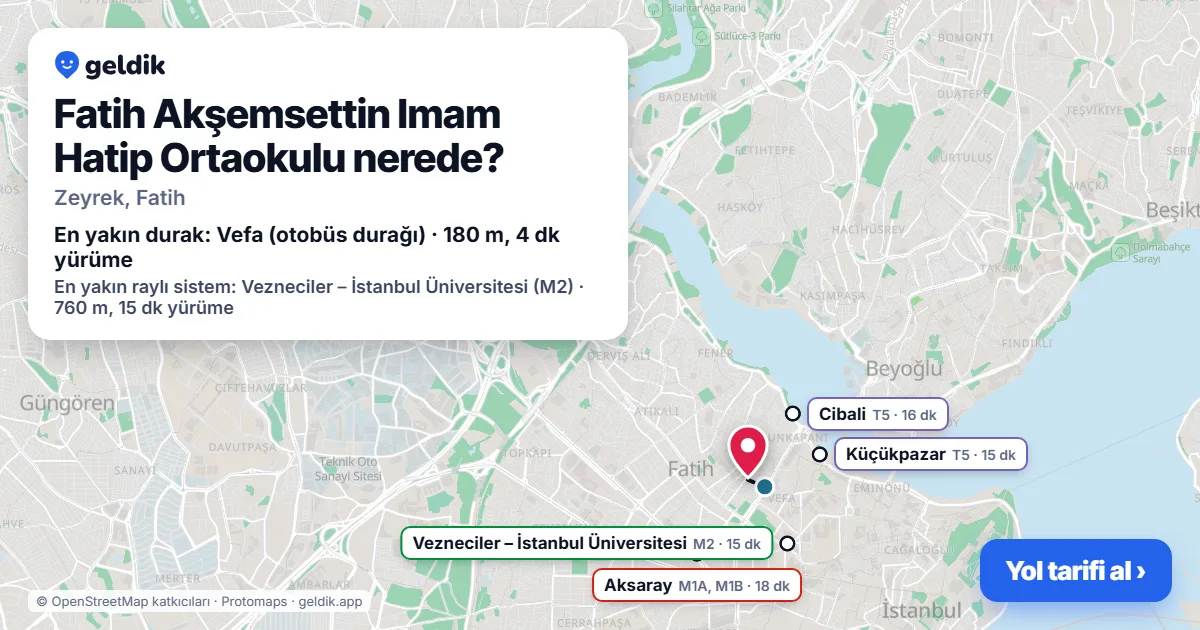 Fatih Akşemsettin Imam Hatip Ortaokulu nerede: haritada konumu ve en yakın duraklar, yürüme süreleriyle