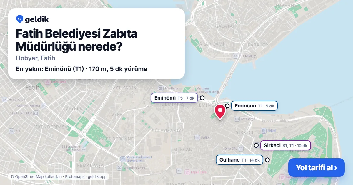 Fatih Belediyesi Zabıta Müdürlüğü nerede: haritada konumu ve en yakın duraklar, yürüme süreleriyle