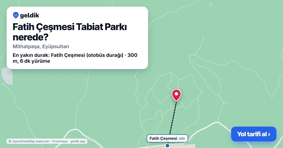 Fatih Çeşmesi Tabiat Parkı nerede: haritada konumu ve en yakın duraklar, yürüme süreleriyle