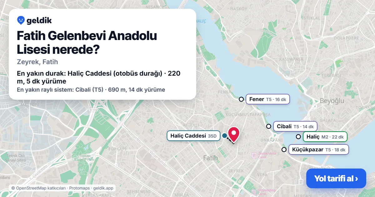 Fatih Gelenbevi Anadolu Lisesi nerede: haritada konumu ve en yakın duraklar, yürüme süreleriyle