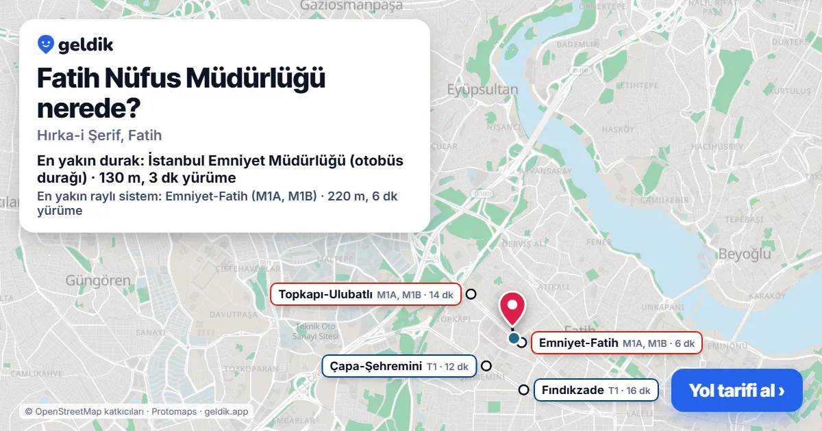 Fatih Nüfus Müdürlüğü nerede: haritada konumu ve en yakın duraklar, yürüme süreleriyle