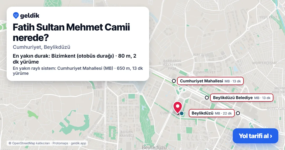 Fatih Sultan Mehmet Camii nerede: haritada konumu ve en yakın duraklar, yürüme süreleriyle