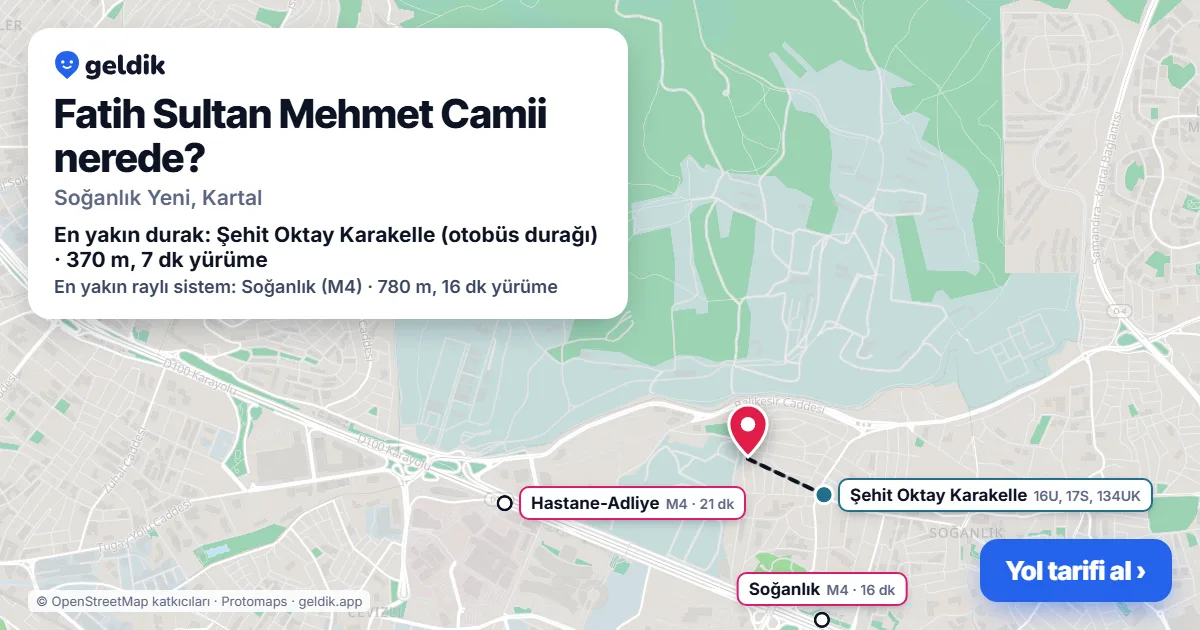Fatih Sultan Mehmet Camii nerede: haritada konumu ve en yakın duraklar, yürüme süreleriyle