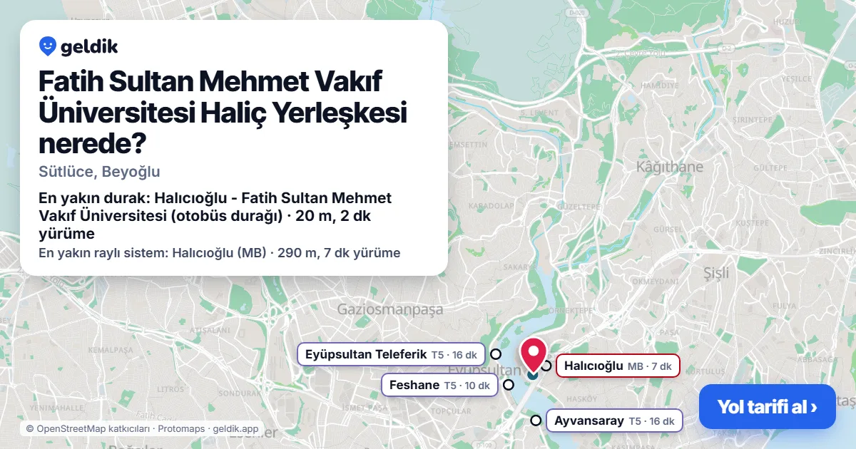 Fatih Sultan Mehmet Vakıf Üniversitesi Haliç Yerleşkesi nerede: haritada konumu ve en yakın duraklar, yürüme süreleriyle
