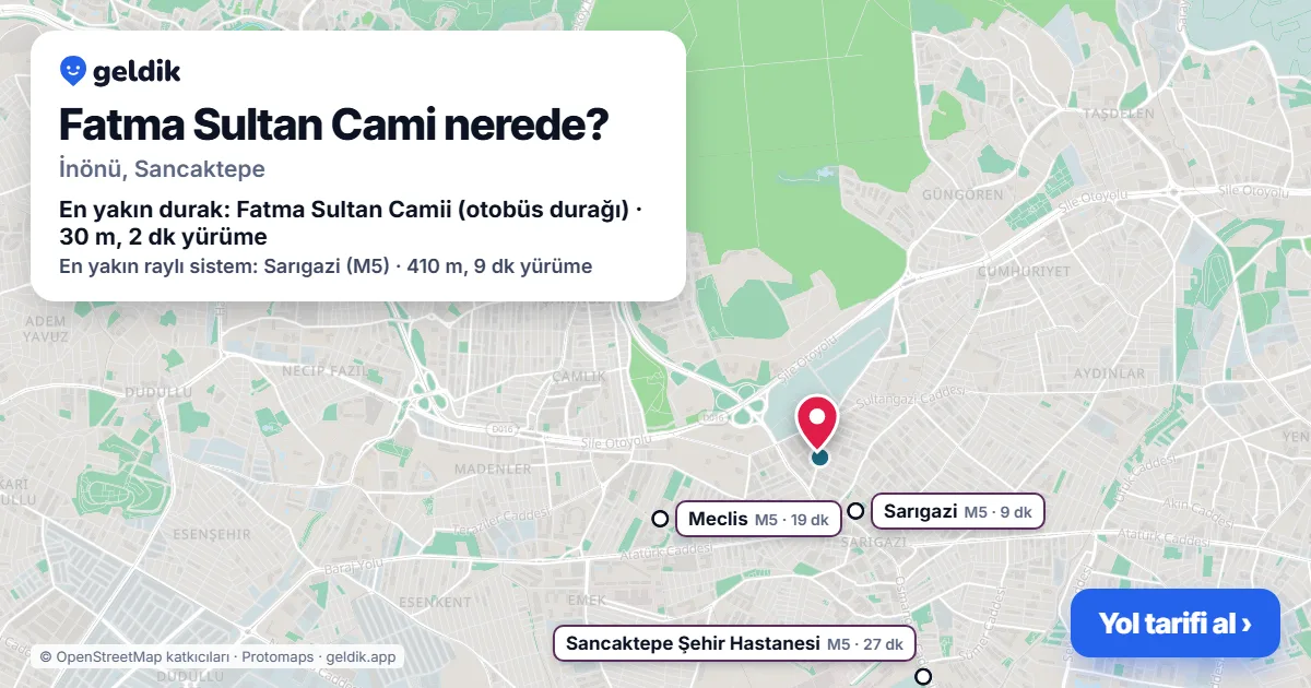 Fatma Sultan Cami nerede: haritada konumu ve en yakın duraklar, yürüme süreleriyle