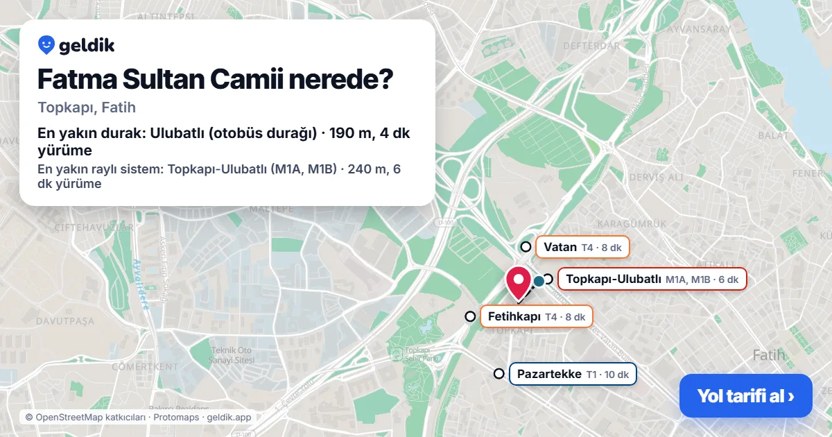 Where is Fatma Sultan Camii: map with its location and the nearest stops, with walking times