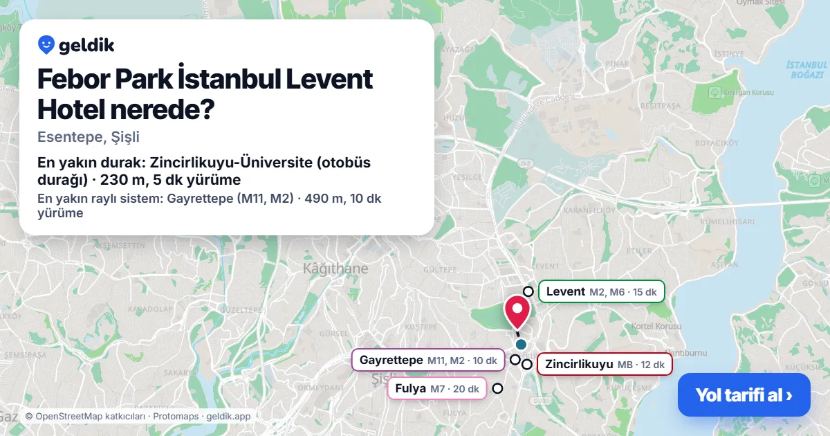 Febor Park İstanbul Levent Hotel nerede: haritada konumu ve en yakın duraklar, yürüme süreleriyle