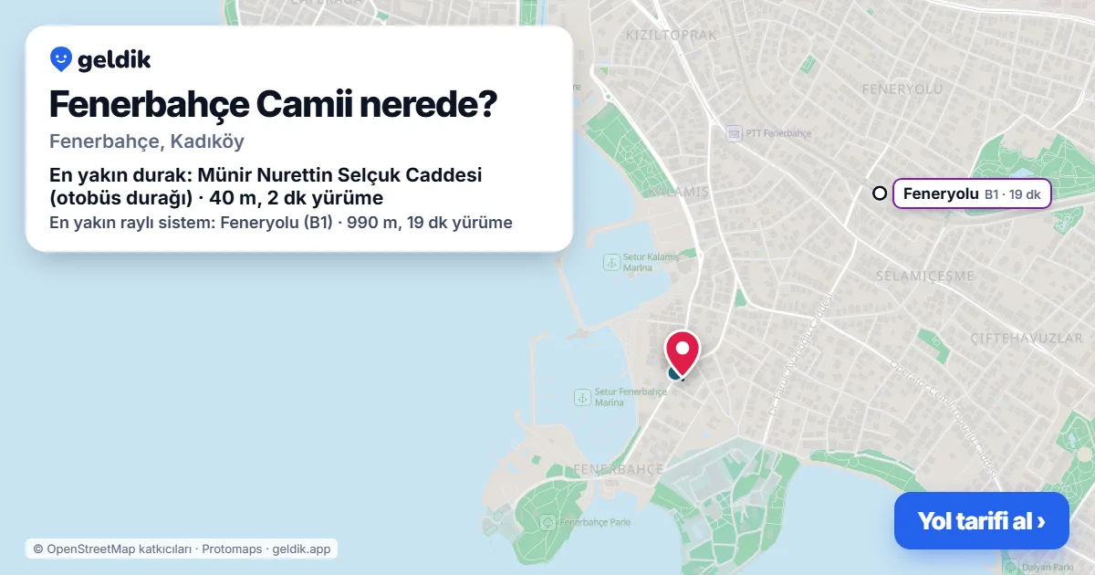 Fenerbahçe Camii nerede: haritada konumu ve en yakın duraklar, yürüme süreleriyle