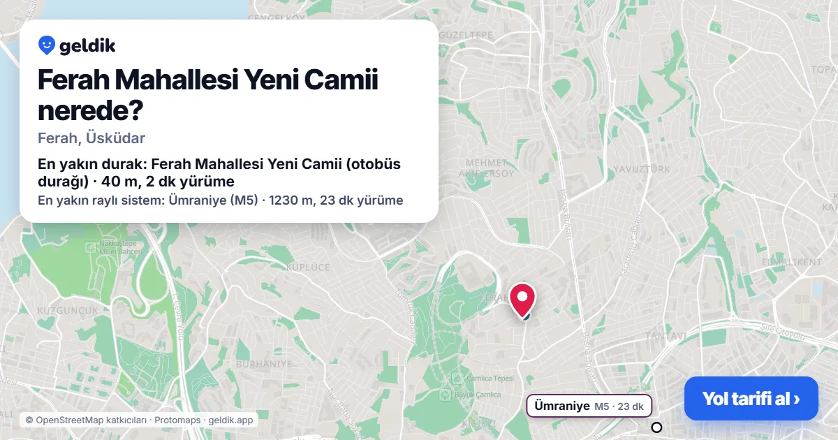 Ferah Mahallesi Yeni Camii nerede: haritada konumu ve en yakın duraklar, yürüme süreleriyle