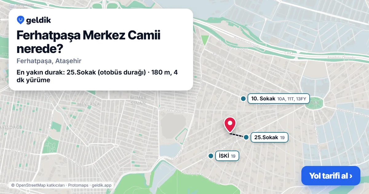 Ferhatpaşa Merkez Camii nerede: haritada konumu ve en yakın duraklar, yürüme süreleriyle