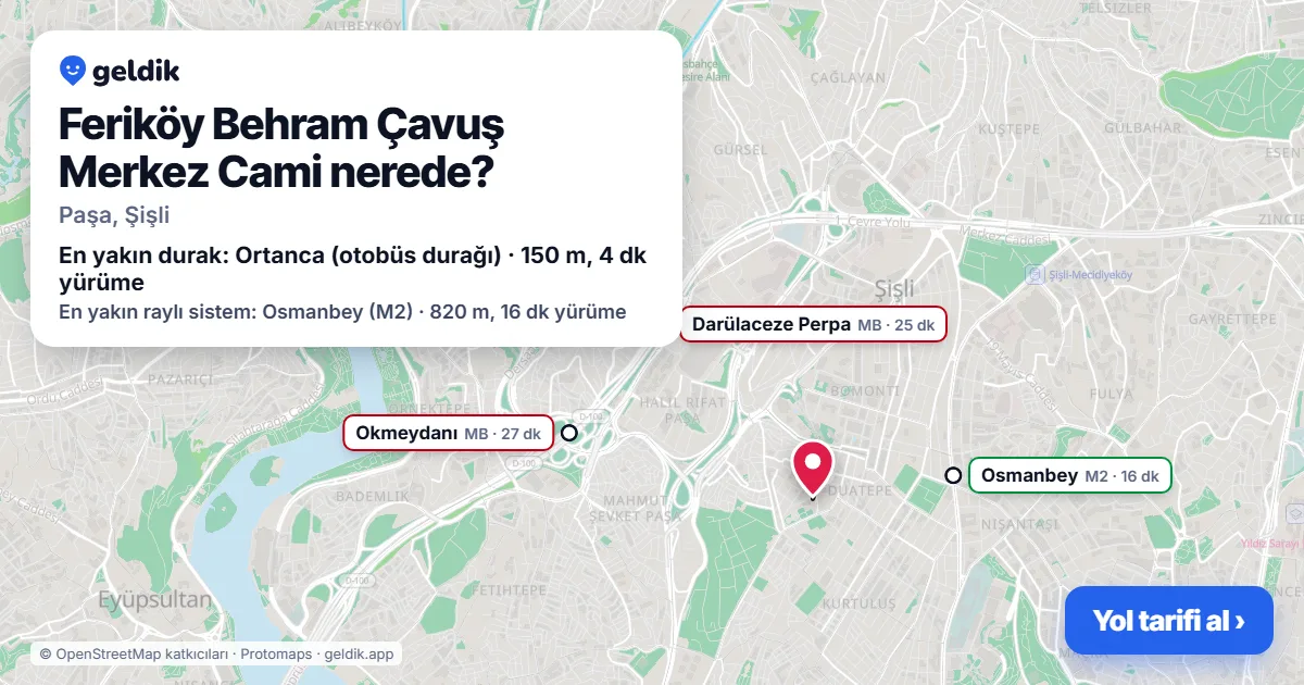 Where is Feriköy Behram Çavuş Merkez Cami: map with its location and the nearest stops, with walking times