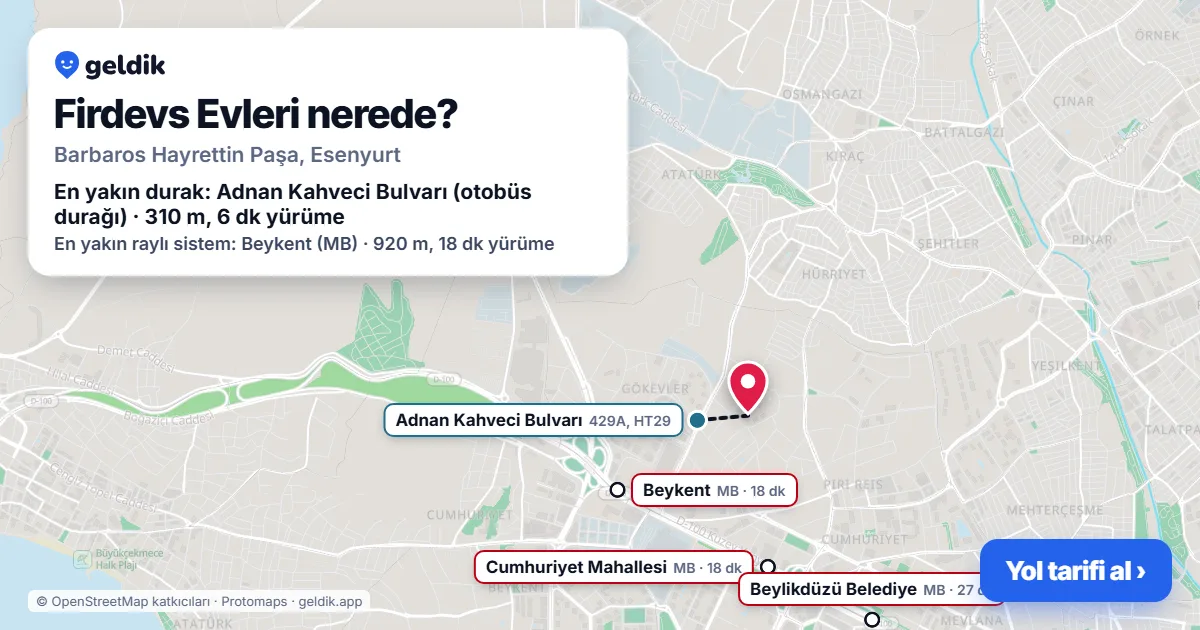 Firdevs Evleri nerede: haritada konumu ve en yakın duraklar, yürüme süreleriyle