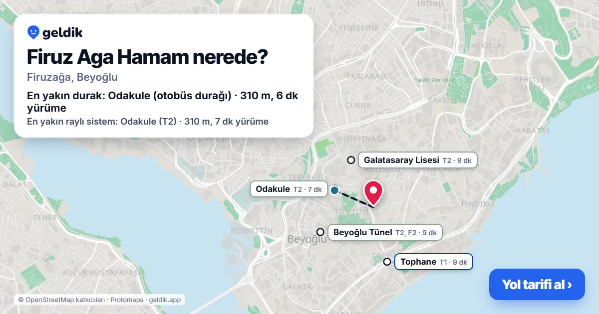 Firuz Aga Hamam nerede: haritada konumu ve en yakın duraklar, yürüme süreleriyle