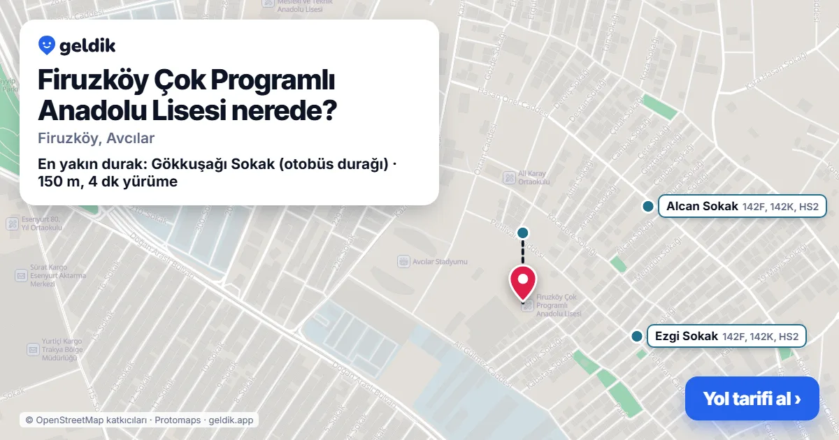 Firuzköy Çok Programlı Anadolu Lisesi nerede: haritada konumu ve en yakın duraklar, yürüme süreleriyle