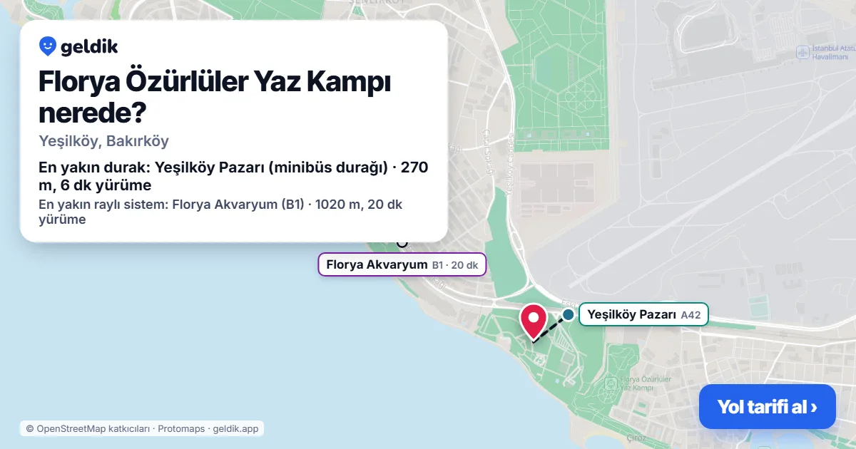 Florya Özürlüler Yaz Kampı nerede: haritada konumu ve en yakın duraklar, yürüme süreleriyle