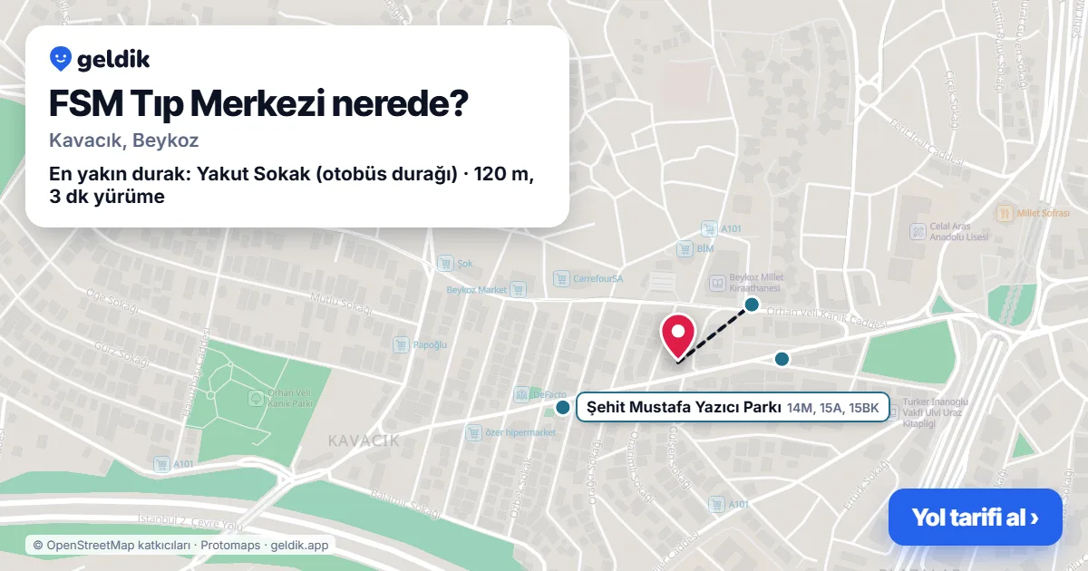 FSM Tıp Merkezi nerede: haritada konumu ve en yakın duraklar, yürüme süreleriyle