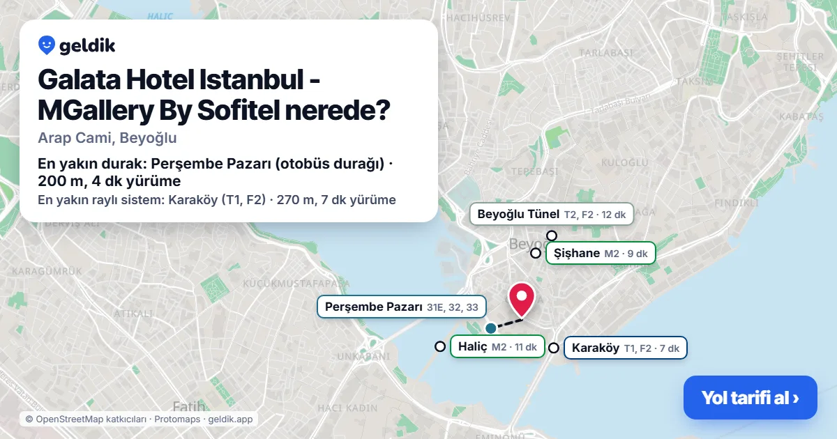 Galata Hotel Istanbul - MGallery By Sofitel nerede: haritada konumu ve en yakın duraklar, yürüme süreleriyle