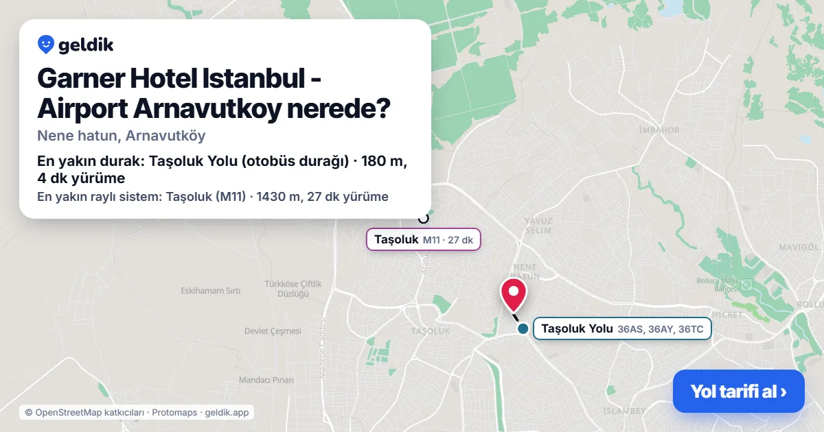 Garner Hotel Istanbul - Airport Arnavutkoy nerede: haritada konumu ve en yakın duraklar, yürüme süreleriyle