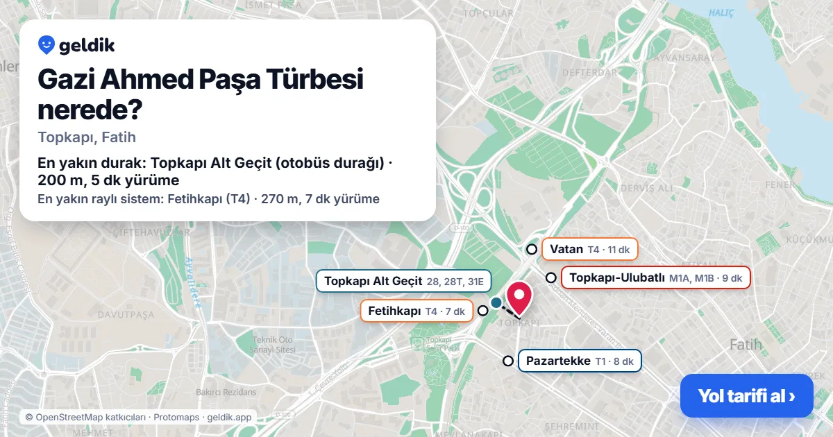 Gazi Ahmed Paşa Türbesi nerede: haritada konumu ve en yakın duraklar, yürüme süreleriyle