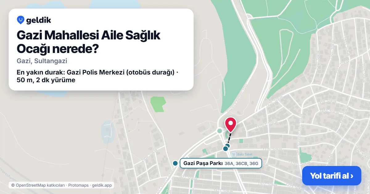 Gazi Mahallesi Aile Sağlık Ocağı nerede: haritada konumu ve en yakın duraklar, yürüme süreleriyle