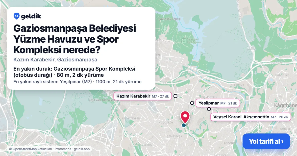 Gaziosmanpaşa Belediyesi Yüzme Havuzu ve Spor Kompleksi nerede: haritada konumu ve en yakın duraklar, yürüme süreleriyle