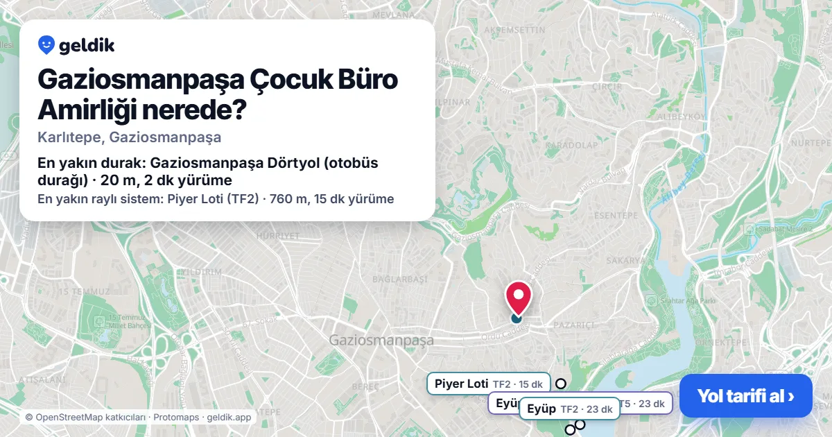 Gaziosmanpaşa Çocuk Büro Amirliği nerede: haritada konumu ve en yakın duraklar, yürüme süreleriyle