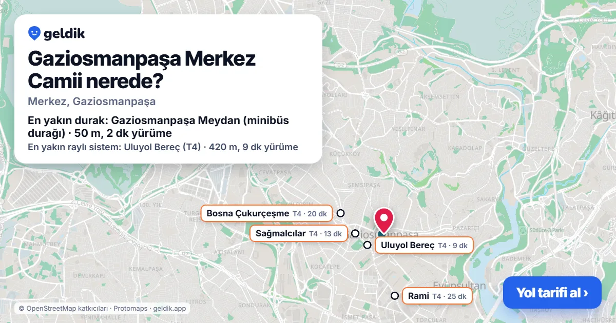 Gaziosmanpaşa Merkez Camii nerede: haritada konumu ve en yakın duraklar, yürüme süreleriyle