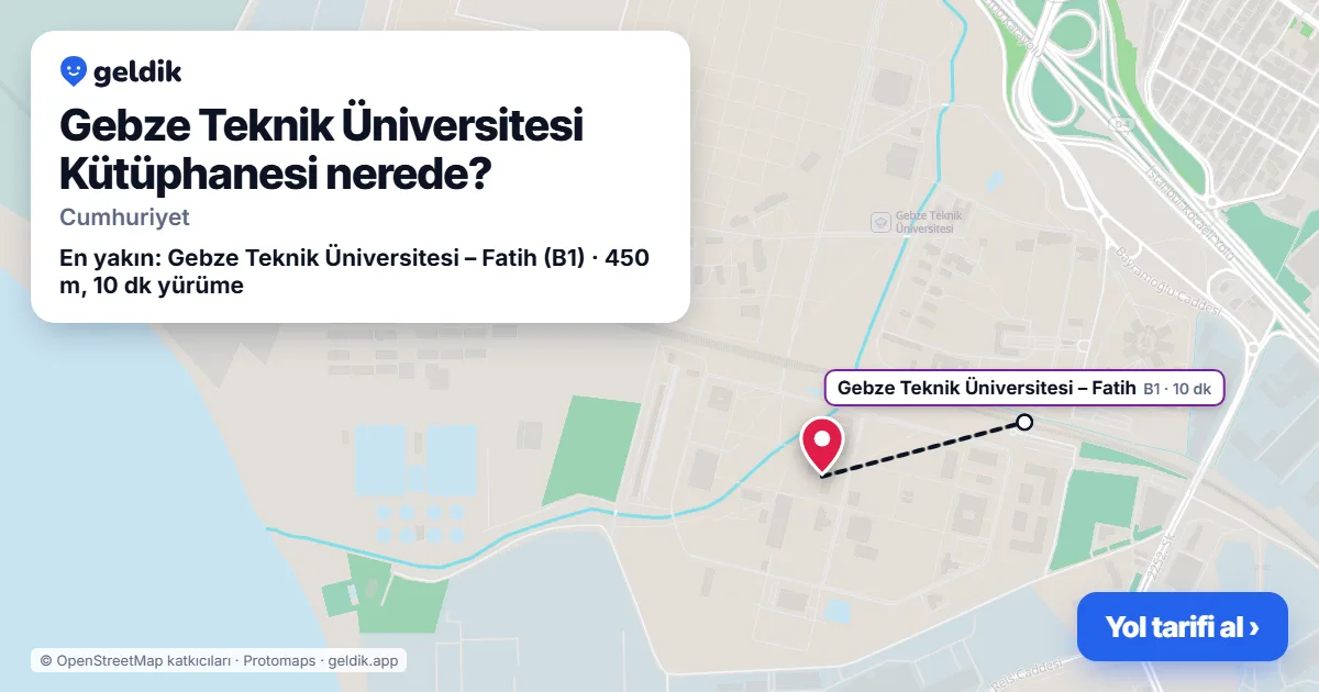Gebze Teknik Üniversitesi Kütüphanesi nerede: haritada konumu ve en yakın duraklar, yürüme süreleriyle
