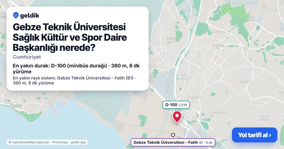 Where is Gebze Teknik Üniversitesi Sağlık Kültür ve Spor Daire Başkanlığı: map with its location and the nearest stops, with walking times
