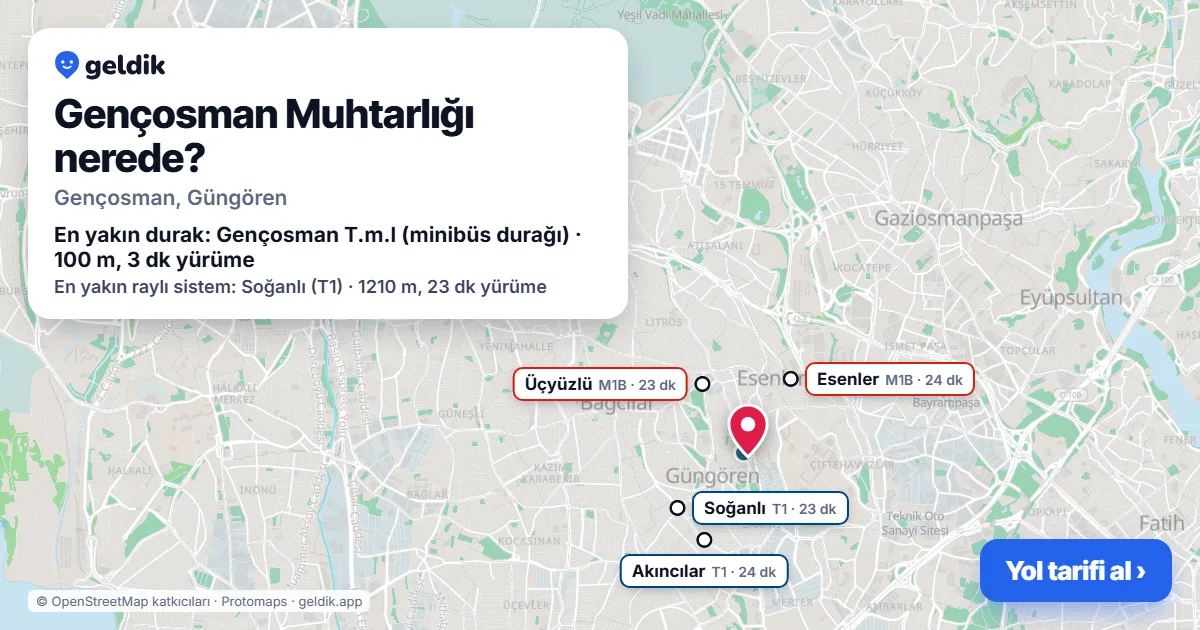 Gençosman Muhtarlığı nerede: haritada konumu ve en yakın duraklar, yürüme süreleriyle