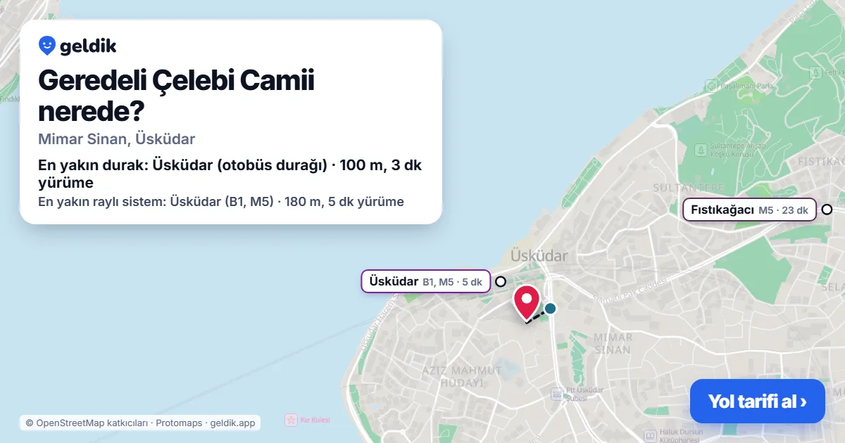Geredeli Çelebi Camii nerede: haritada konumu ve en yakın duraklar, yürüme süreleriyle