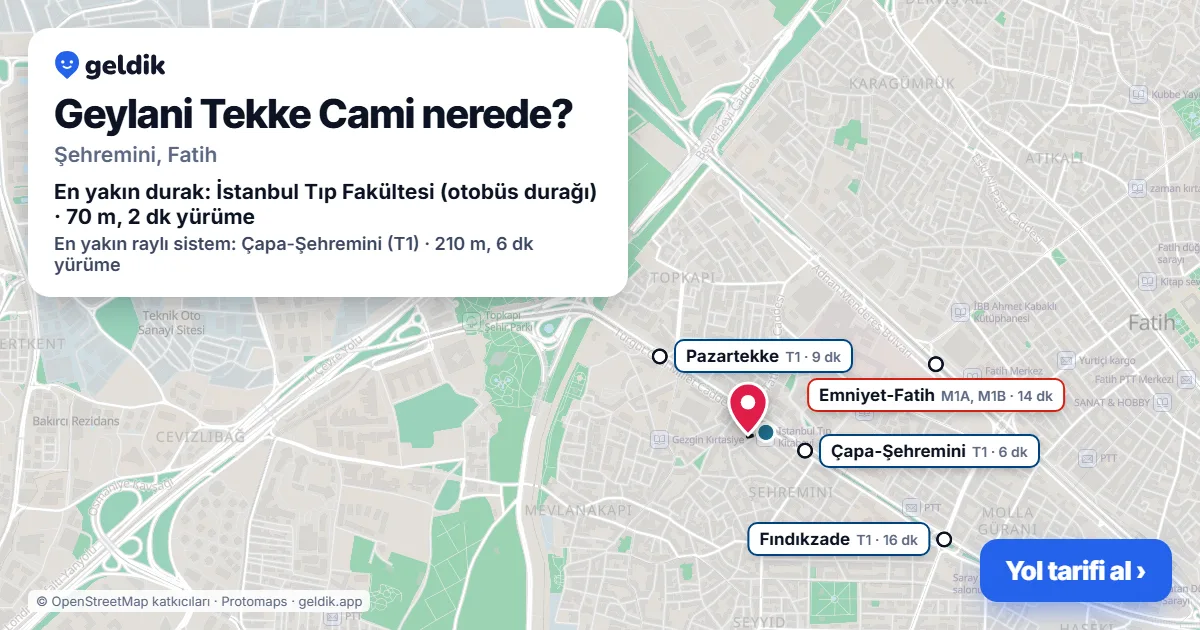 Geylani Tekke Cami nerede: haritada konumu ve en yakın duraklar, yürüme süreleriyle