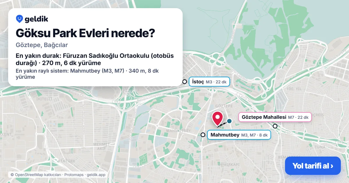 Göksu Park Evleri nerede: haritada konumu ve en yakın duraklar, yürüme süreleriyle