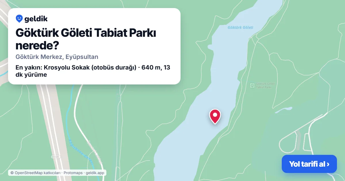Göktürk Göleti Tabiat Parkı nerede: haritada konumu ve en yakın duraklar, yürüme süreleriyle