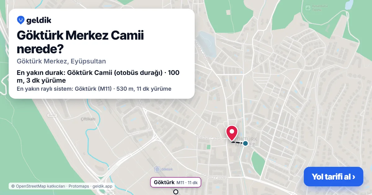 Göktürk Merkez Camii nerede: haritada konumu ve en yakın duraklar, yürüme süreleriyle