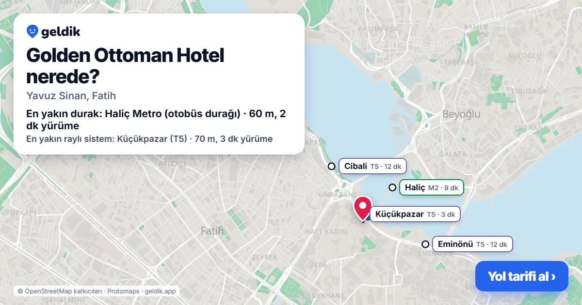 Golden Ottoman Hotel nerede: haritada konumu ve en yakın duraklar, yürüme süreleriyle