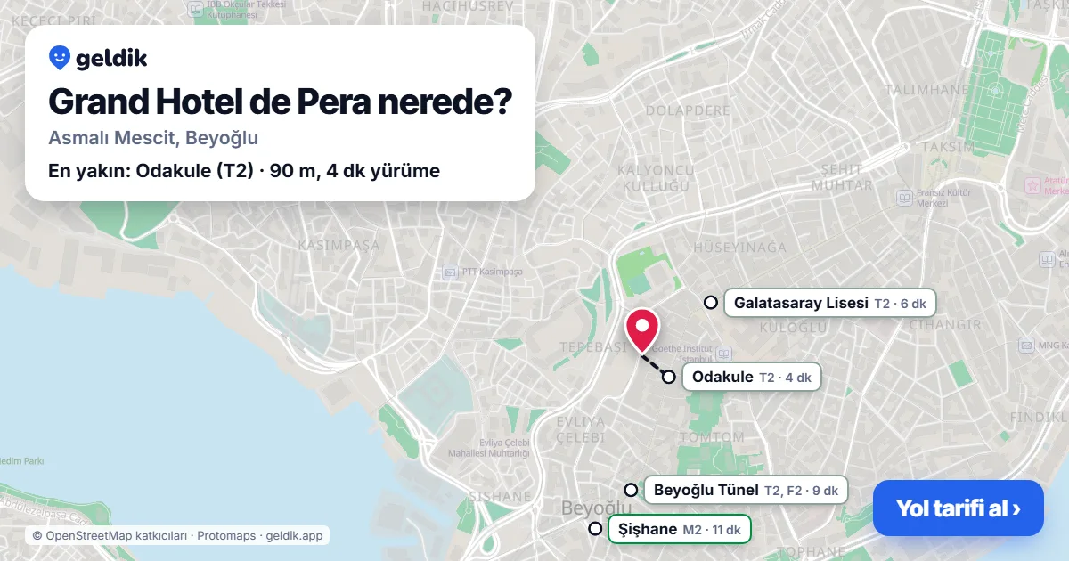 Grand Hotel de Pera nerede: haritada konumu ve en yakın duraklar, yürüme süreleriyle