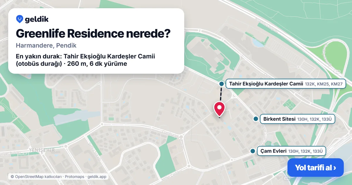 Greenlife Residence nerede: haritada konumu ve en yakın duraklar, yürüme süreleriyle