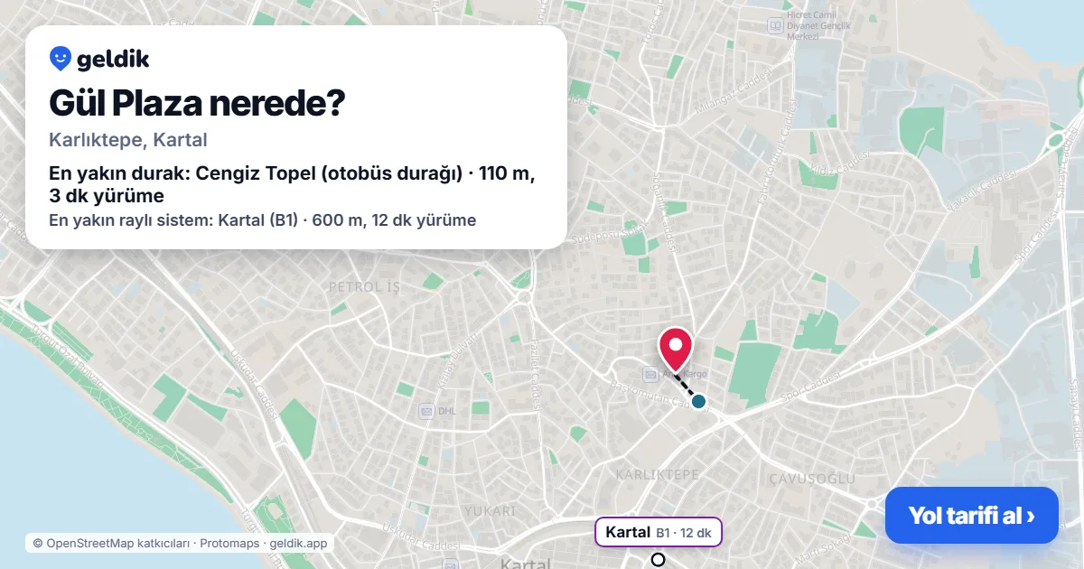 Gül Plaza nerede: haritada konumu ve en yakın duraklar, yürüme süreleriyle