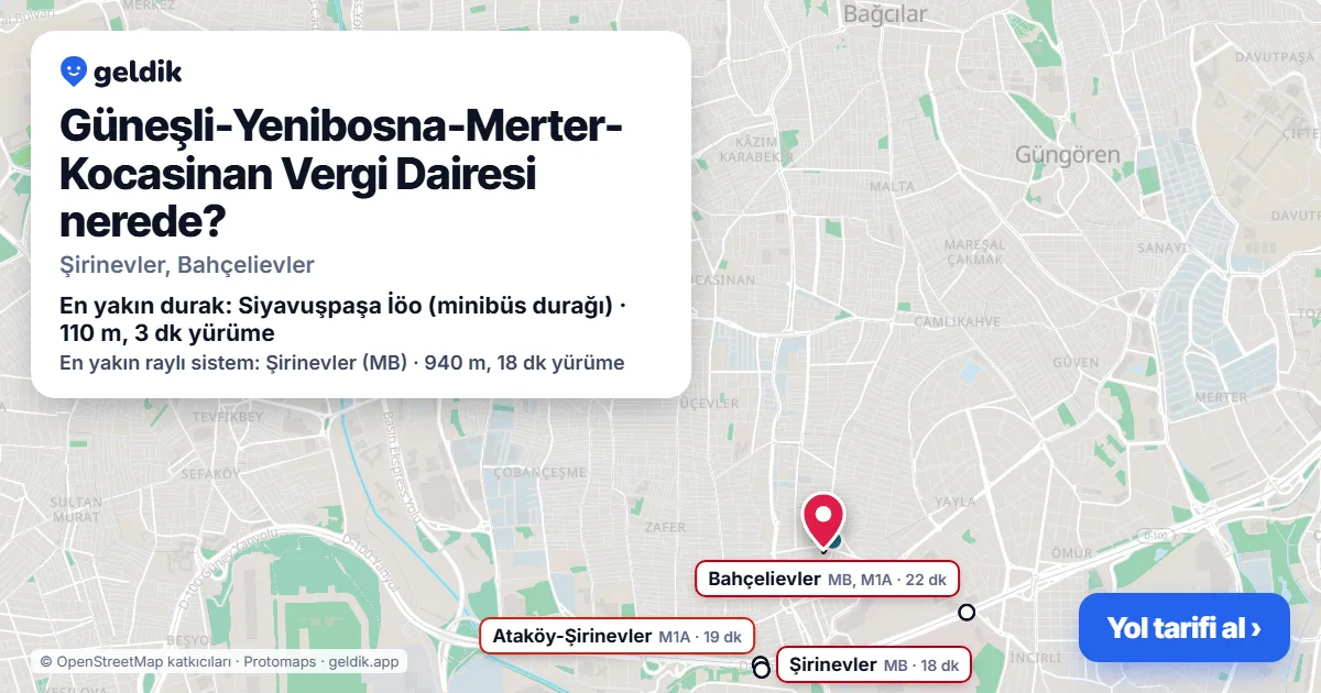 Güneşli-Yenibosna-Merter-Kocasinan Vergi Dairesi nerede: haritada konumu ve en yakın duraklar, yürüme süreleriyle