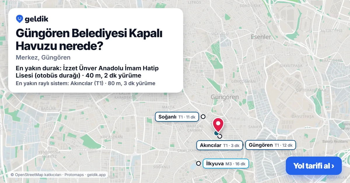 Güngören Belediyesi Kapalı Havuzu nerede: haritada konumu ve en yakın duraklar, yürüme süreleriyle