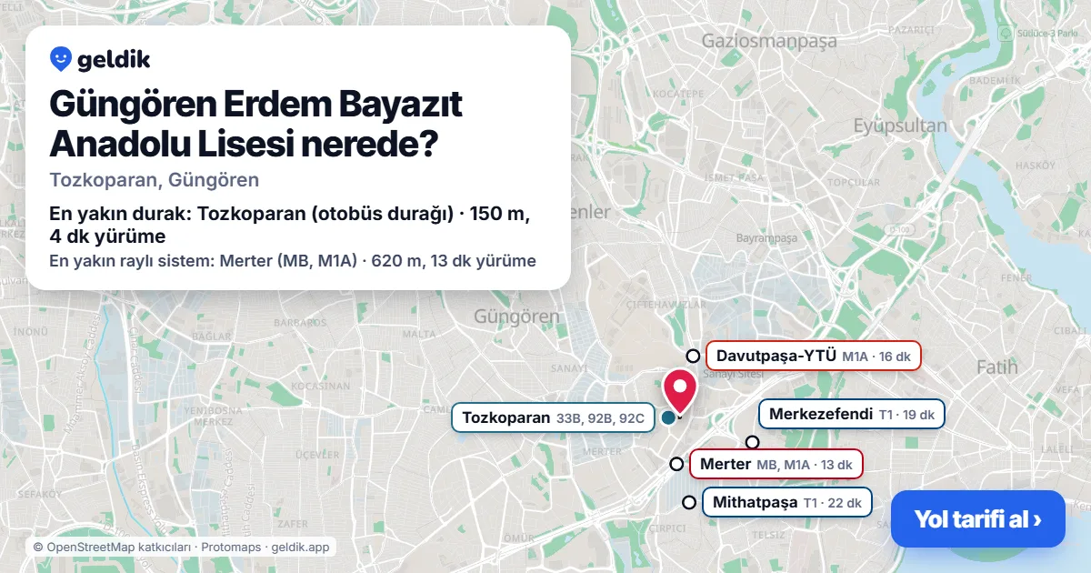 Güngören Erdem Bayazıt Anadolu Lisesi nerede: haritada konumu ve en yakın duraklar, yürüme süreleriyle