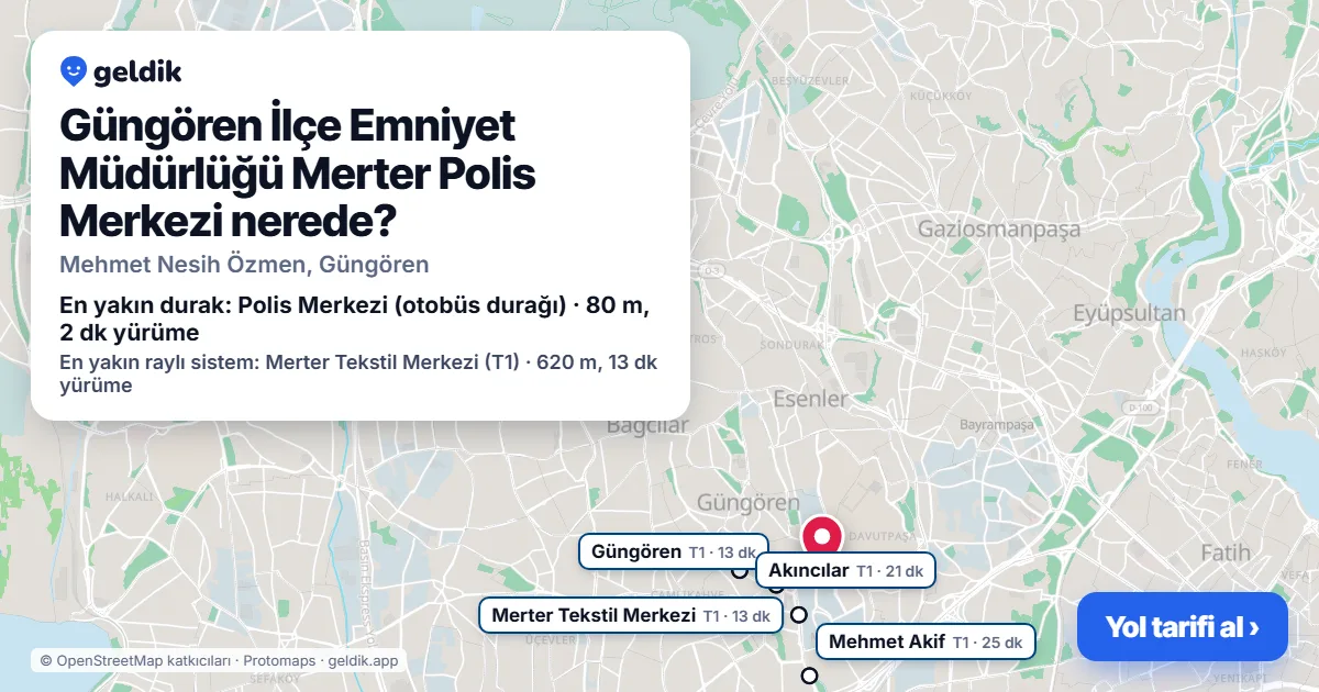 Güngören İlçe Emniyet Müdürlüğü Merter Polis Merkezi nerede: haritada konumu ve en yakın duraklar, yürüme süreleriyle