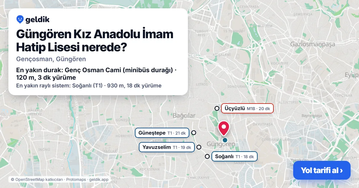 Güngören Kız Anadolu İmam Hatip Lisesi nerede: haritada konumu ve en yakın duraklar, yürüme süreleriyle
