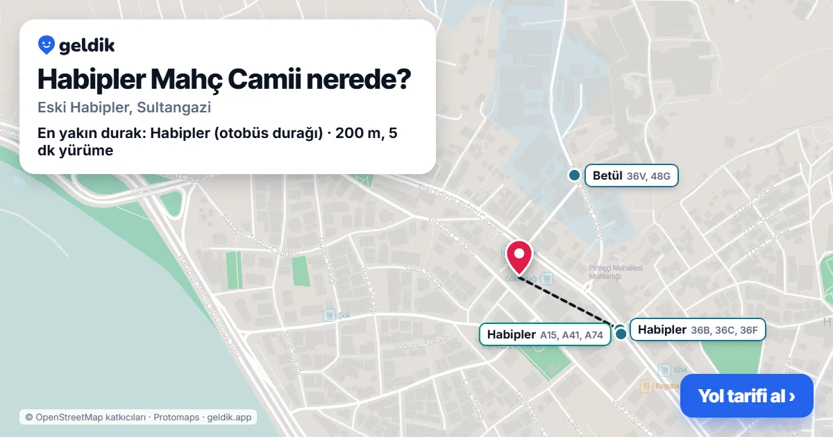 Habipler Mahç Camii nerede: haritada konumu ve en yakın duraklar, yürüme süreleriyle