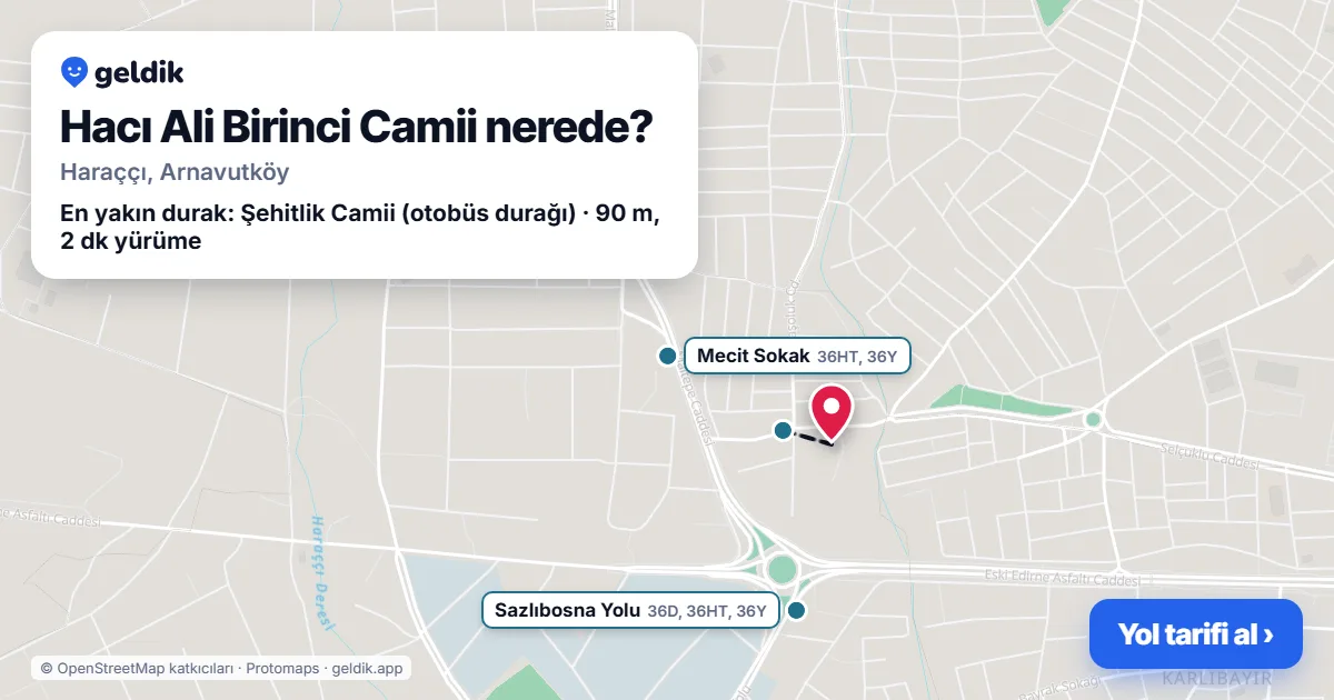 Hacı Ali Birinci Camii nerede: haritada konumu ve en yakın duraklar, yürüme süreleriyle