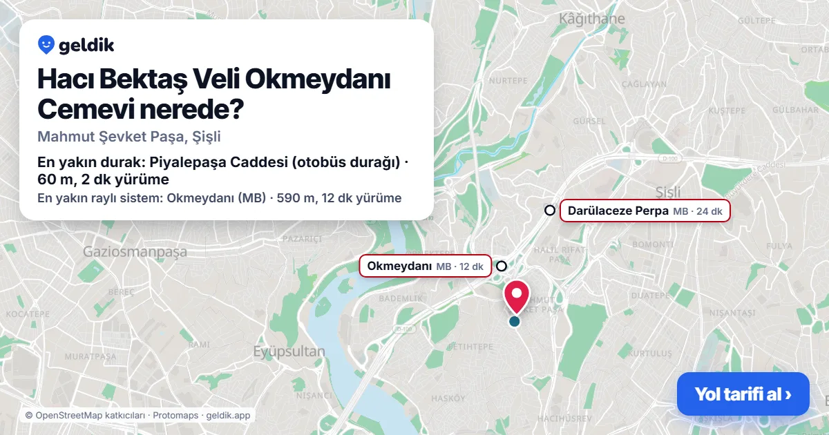 Hacı Bektaş Veli Okmeydanı Cemevi nerede: haritada konumu ve en yakın duraklar, yürüme süreleriyle