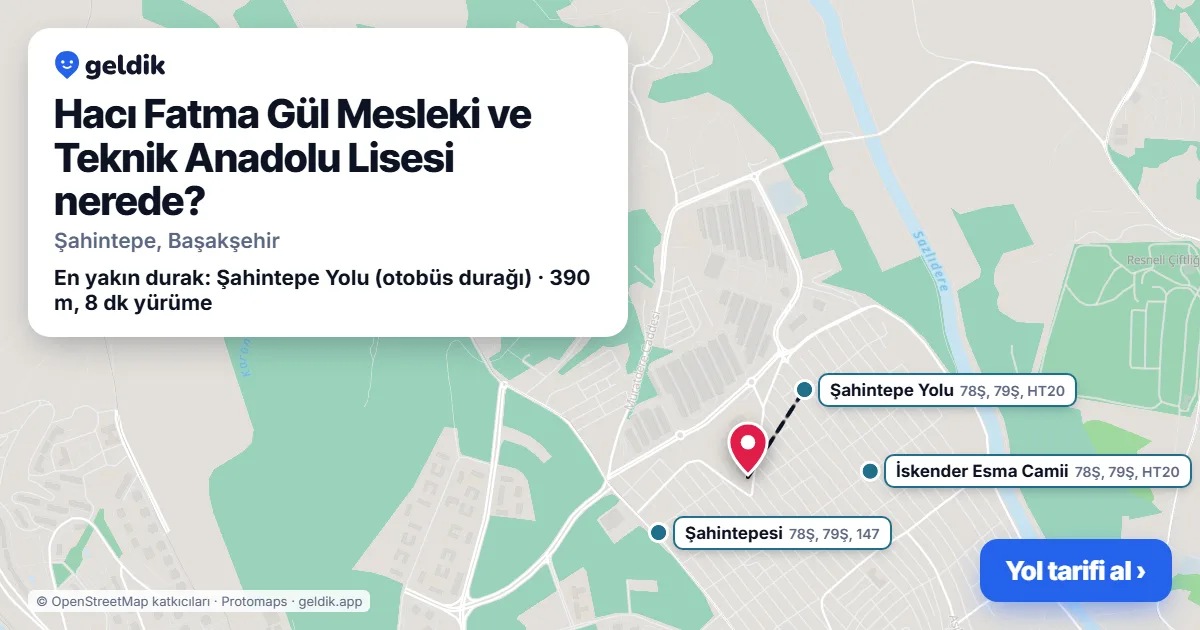 Where is Hacı Fatma Gül Mesleki ve Teknik Anadolu Lisesi: map with its location and the nearest stops, with walking times