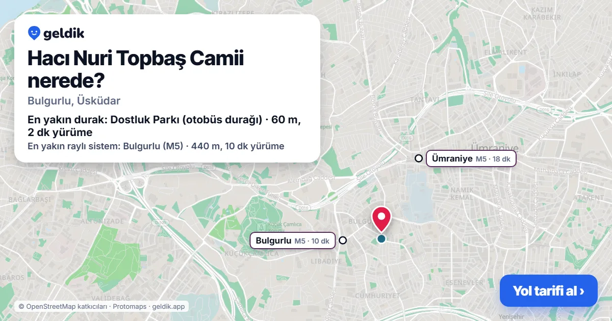 Where is Hacı Nuri Topbaş Camii: map with its location and the nearest stops, with walking times
