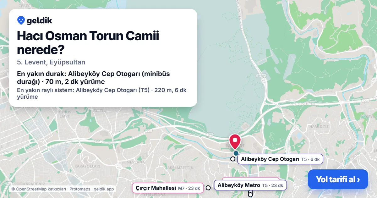 Hacı Osman Torun Camii nerede: haritada konumu ve en yakın duraklar, yürüme süreleriyle